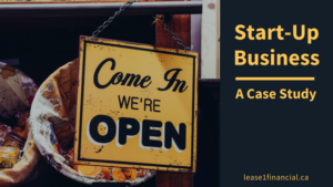 Start-Up Business | A Case Study | Lease 1 Financial